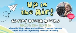 Up in the Air! Spring Break Weeks @ Hands On Children's Museum