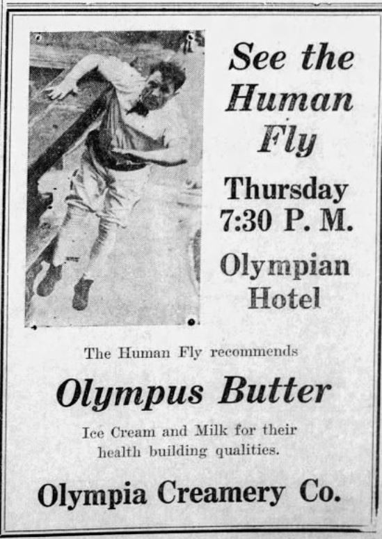 Old newspaper ad that says 'See the Human Fly Thursday 7:30 p.m. Olympian Hotel, the Human Fly recommends Olympus Butter Ice Cream and Milk for their health building qualities. Olympia Creamery Co.