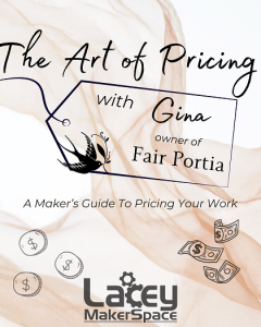 WORKSHOP: The Art of Pricing @ Lacey MakerSpace at St. Martin's University Campus Zaverl Hall