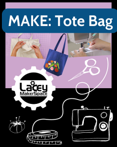 MAKE: Tote Bag @ Lacey MakerSpace at St. Martin's University Campus Zaverl Hall