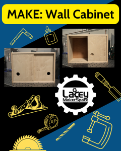 MAKE: Wooden Wall Cabinet @ Lacey MakerSpace at St. Martin's University Campus Zaverl Hall