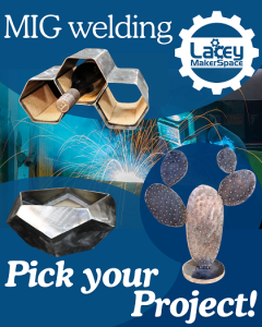 MAKE: MIG Welding - Pick your project! @ Lacey MakerSpace at St. Martin's University Campus Zaverl Hall