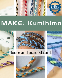 MAKE: Kumihimo braided cord @ Lacey Makerspace at St. Martin's University