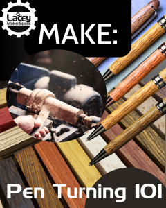 MAKE: Pen Turning 101 @ Lacey Makerspace at St. Martin's University